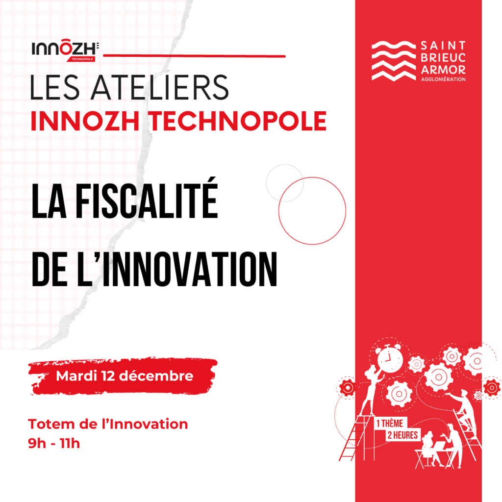Atelier Innozh Technopole La fiscalité de l'innovation